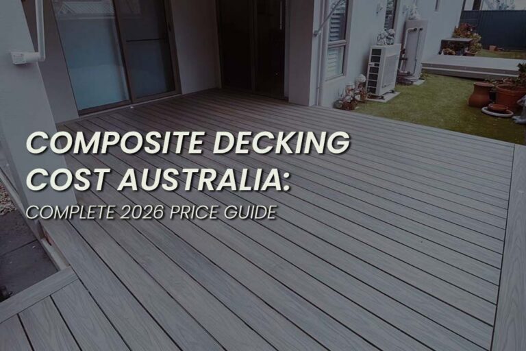 Grey composite decking installed in a modern Australian backyard, with text overlay reading ‘Composite Decking Cost Australia: Complete 2026 Price Guide’.