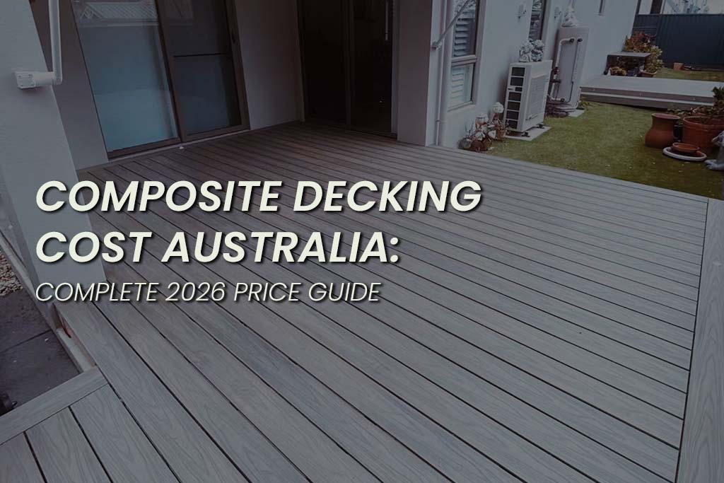 Grey composite decking installed in a modern Australian backyard, with text overlay reading ‘Composite Decking Cost Australia: Complete 2026 Price Guide’.