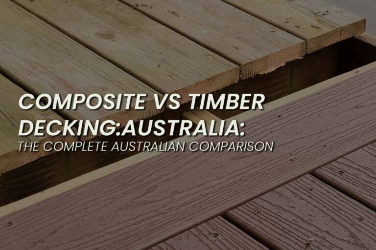 Side-by-side comparison of composite decking and timber decking boards in an Australian setting, with text overlay reading ‘Composite vs Timber Decking Australia: The Complete Australian Comparison’