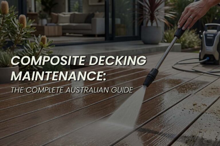 Banner image showing a person pressure-washing dark composite decking outside a modern home, with overlaid text reading “Composite Decking Maintenance: The Complete Australian Guide.”